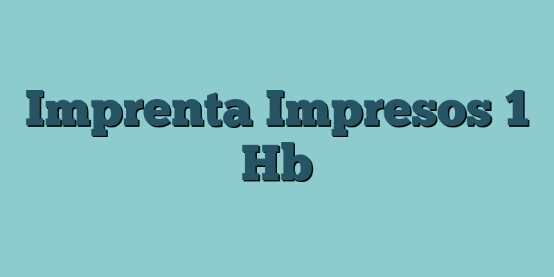 Imprenta Impresos 1 Hb