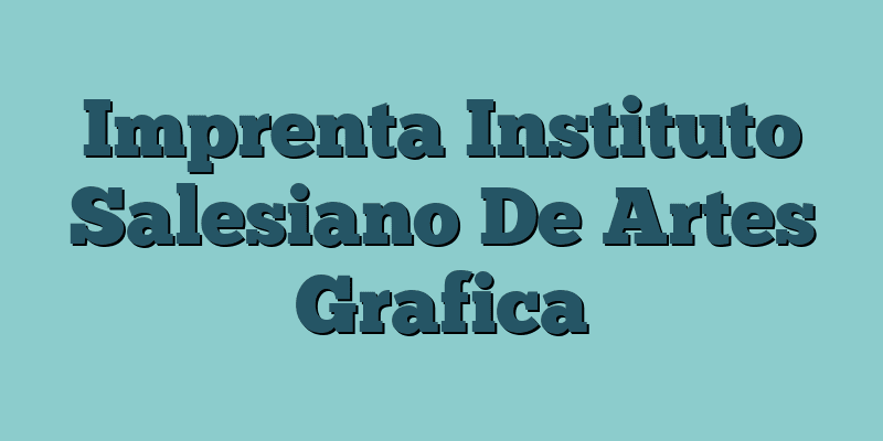 Imprenta Instituto Salesiano De Artes Grafica