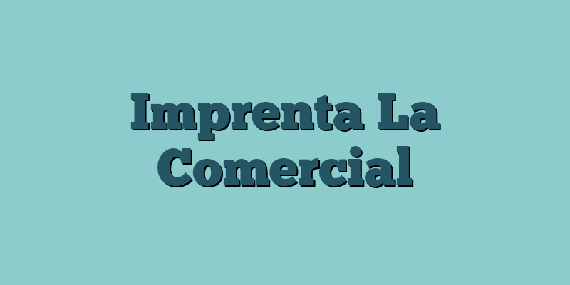Imprenta La Comercial