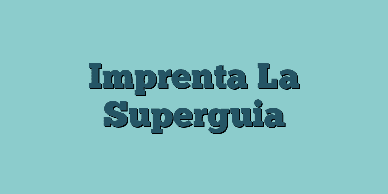 Imprenta La Superguia
