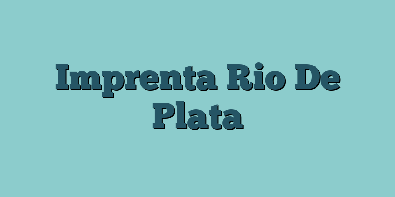 Imprenta Rio De Plata
