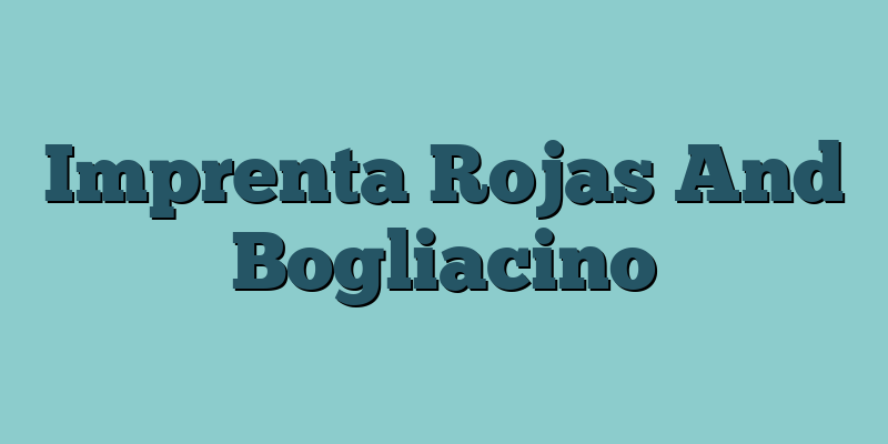Imprenta Rojas And Bogliacino