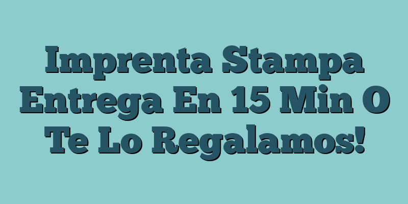 Imprenta Stampa Entrega En 15 Min O Te Lo Regalamos!