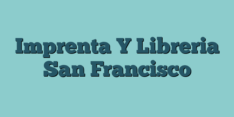 Imprenta Y Libreria San Francisco