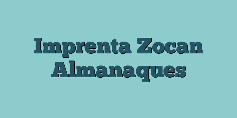 Imprenta Zocan Almanaques