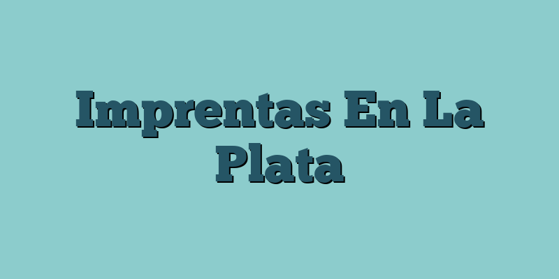 Imprentas En La Plata