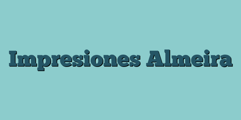 Impresiones Almeira