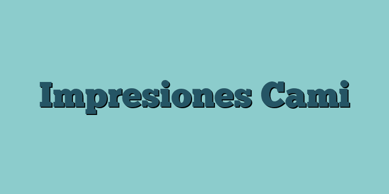 Impresiones Cami