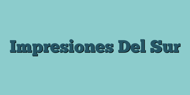 Impresiones Del Sur