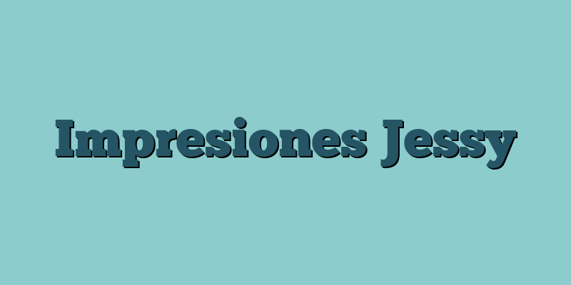Impresiones Jessy