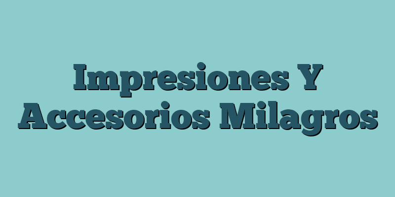 Impresiones Y Accesorios Milagros