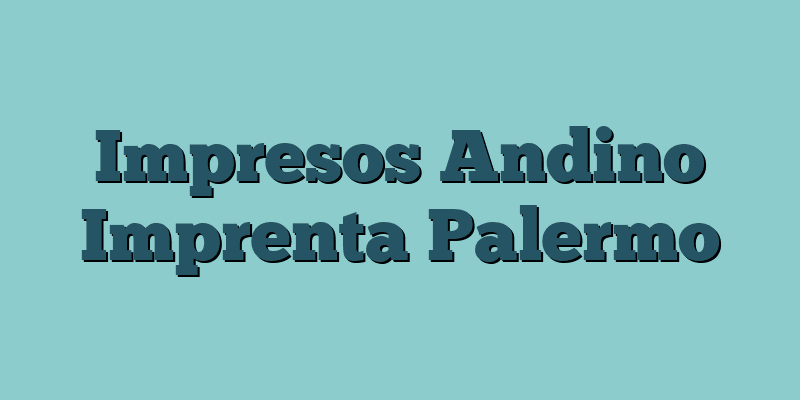 Impresos Andino Imprenta Palermo