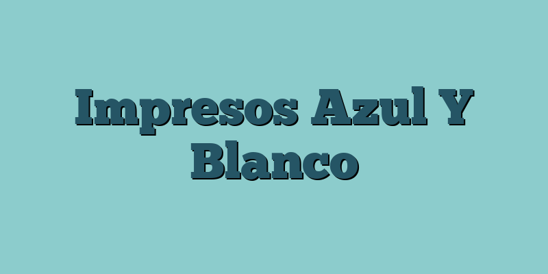 Impresos Azul Y Blanco