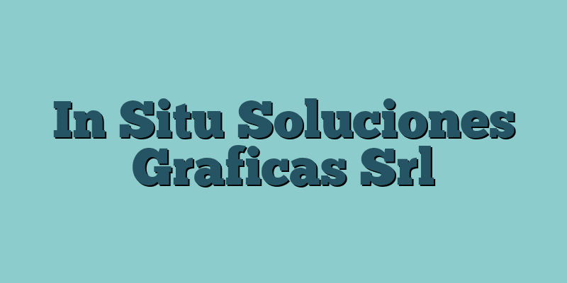 In Situ Soluciones Graficas Srl