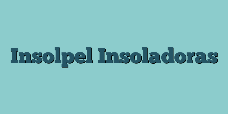 Insolpel Insoladoras