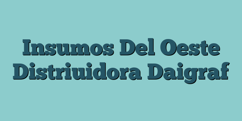 Insumos Del Oeste Distriuidora Daigraf