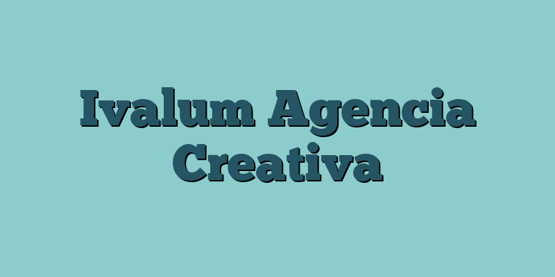 Ivalum Agencia Creativa