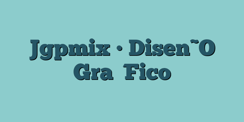 Jgpmix • DiseñO GráFico
