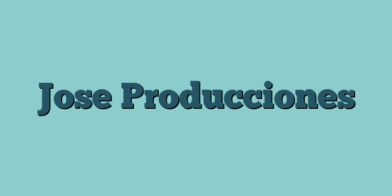 Jose Producciones