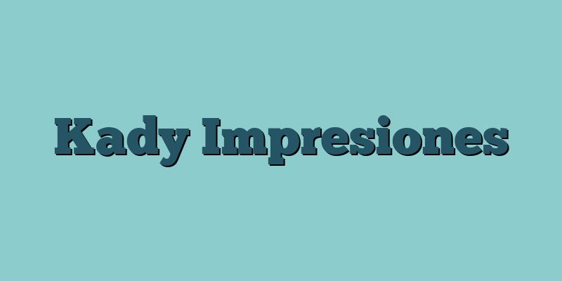 Kady Impresiones