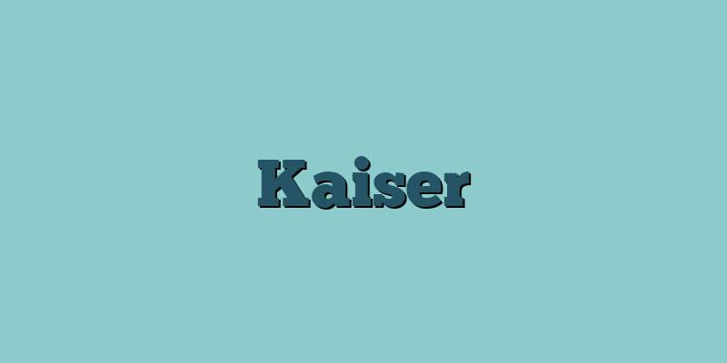 Kaiser