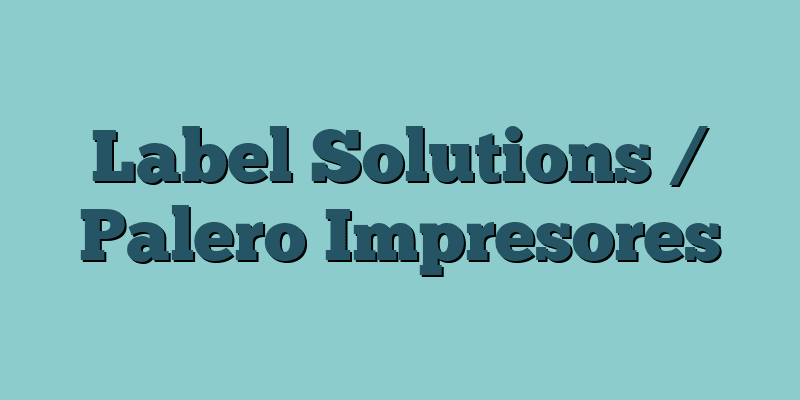 Label Solutions / Palero Impresores