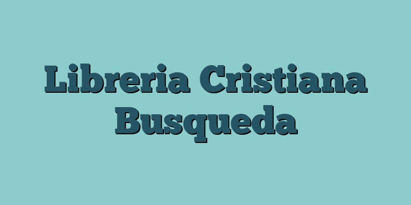 Libreria Cristiana Busqueda