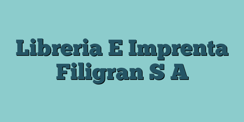 Libreria E Imprenta Filigran S A