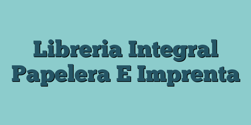 Libreria Integral Papelera E Imprenta