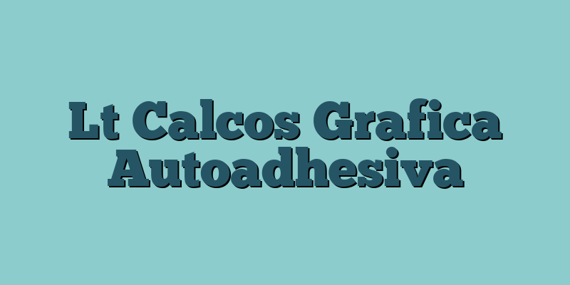Lt Calcos Grafica Autoadhesiva