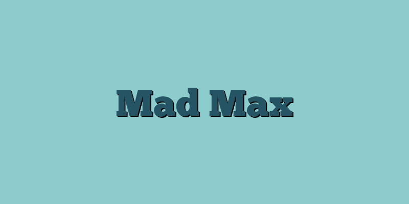 Mad Max