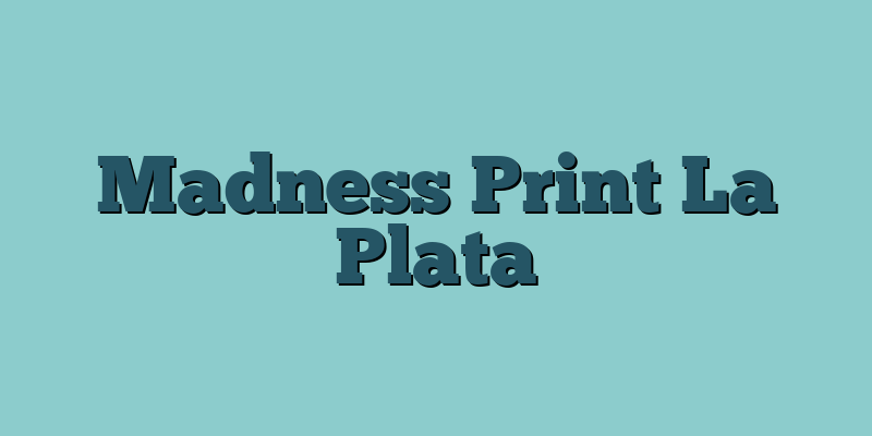 Madness Print La Plata