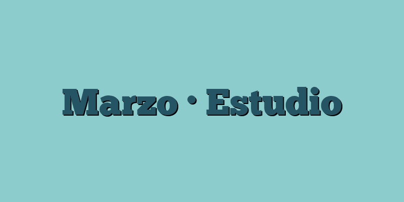 Marzo · Estudio