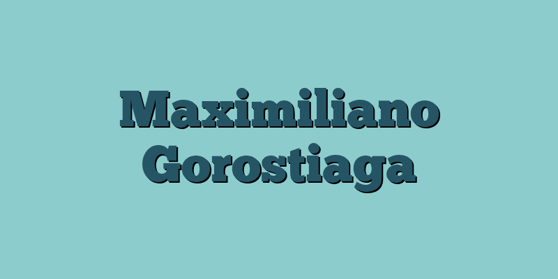 Maximiliano Gorostiaga