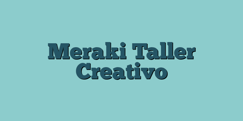 Meraki Taller Creativo