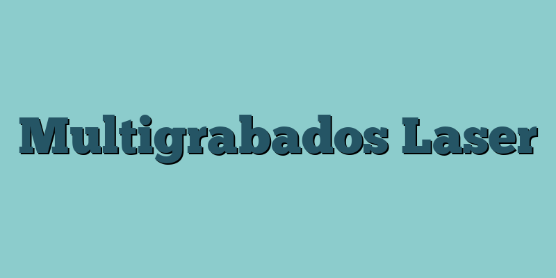 Multigrabados Laser