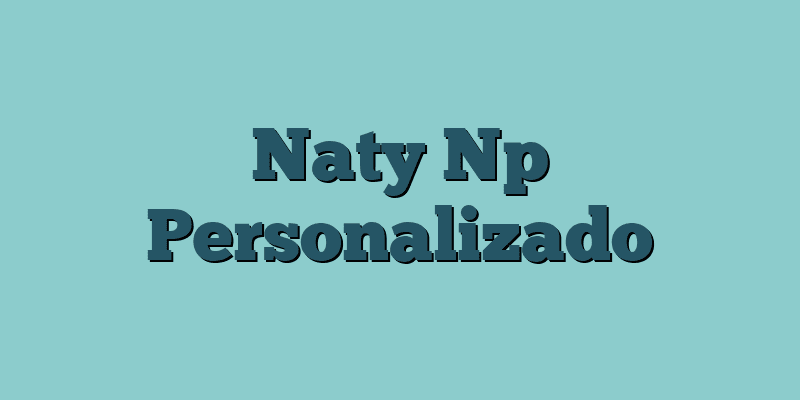Naty Np Personalizado