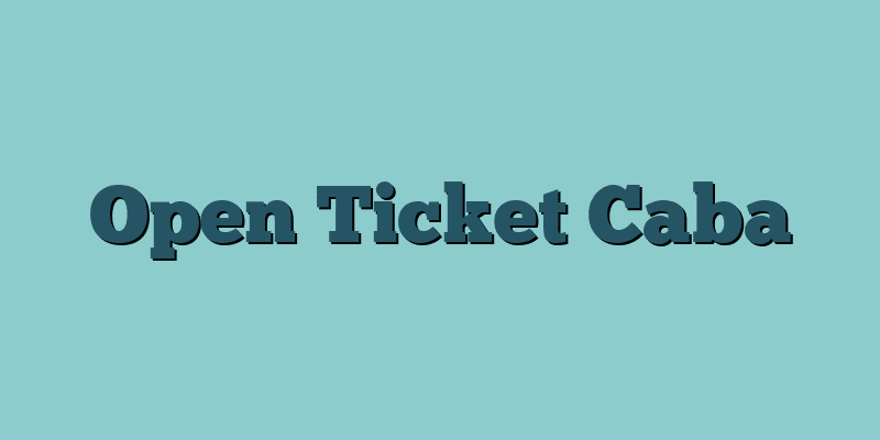 Open Ticket Caba