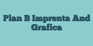 Plan B Imprenta And Grafica