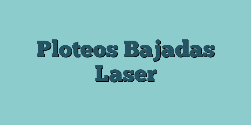 Ploteos Bajadas Laser