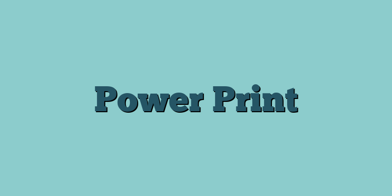 Power Print