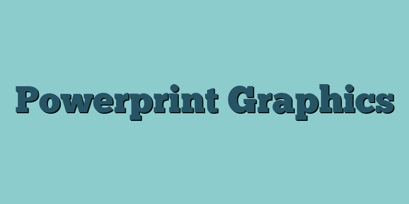Powerprint Graphics
