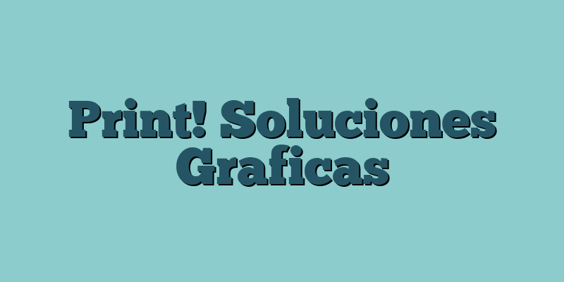 Print! Soluciones Graficas