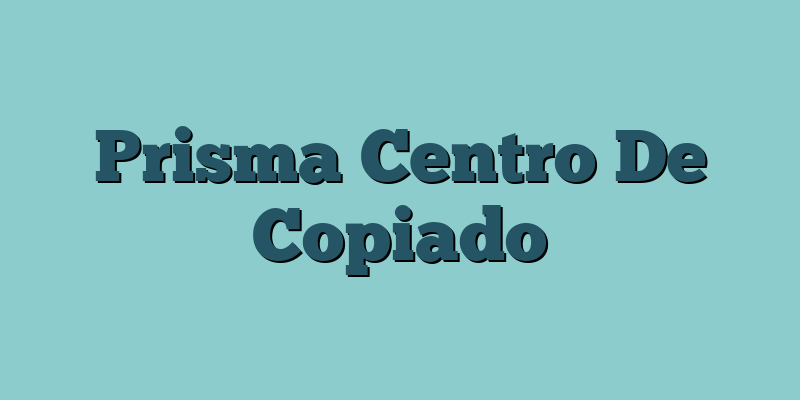 Prisma Centro De Copiado