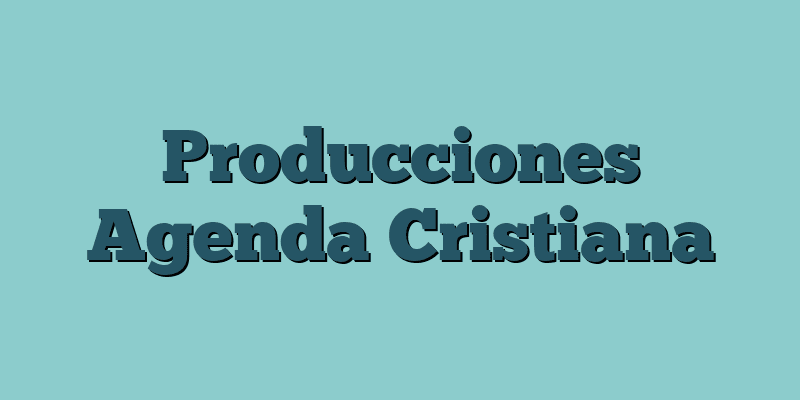 Producciones Agenda Cristiana