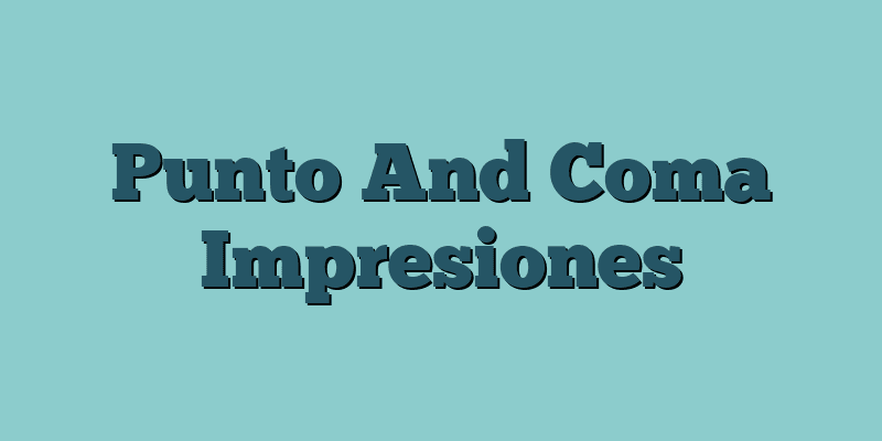 Punto And Coma Impresiones