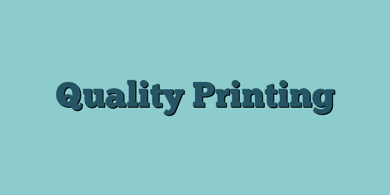 Quality Printing