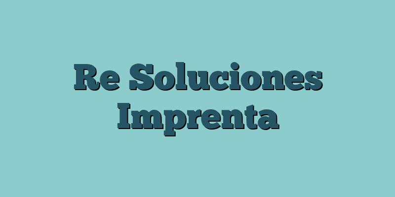 Re Soluciones Imprenta