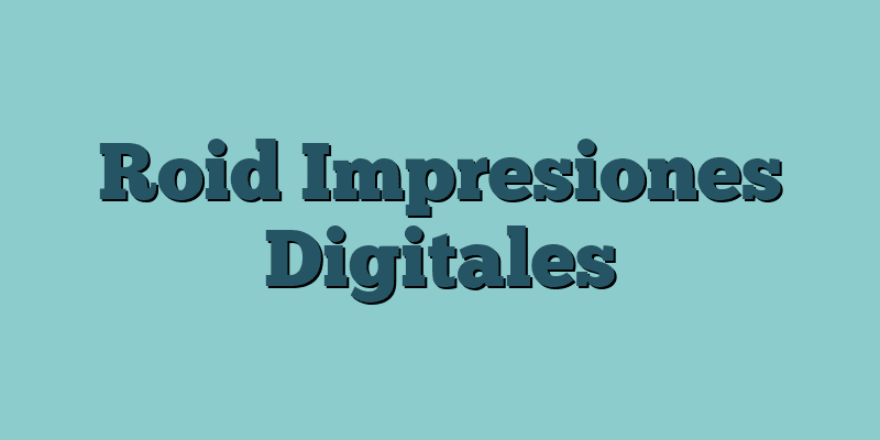 Roid Impresiones Digitales