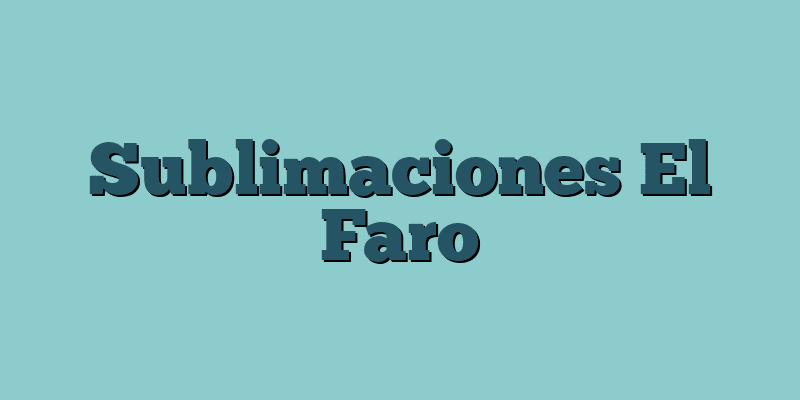Sublimaciones El Faro